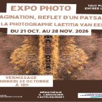 L'IMAGINATION, REFLET D'UN PAYSAGE - EXPOSITION DE PHOTOGRAPHIES DE L'ARTISTE LAETITIA VAN EERSEL